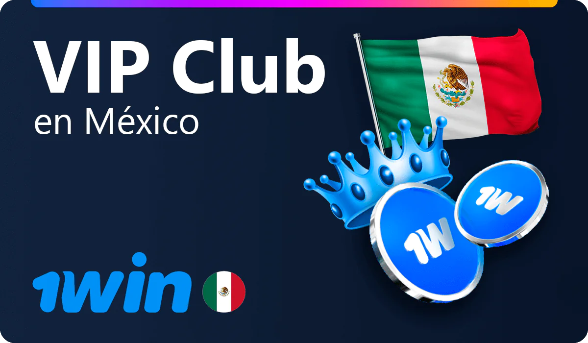 1win Club VIP para jugadores mexicanos
